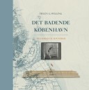 Det badende København: fra søbad til havnebad, Helen Welling, 10 Graphic Design & Publishing. Omslagsgrafik: Jesper Lind Jans.